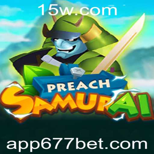 Entendendo o Fascinante Jogo PreachSamurai e a Dinâmica do 677 Bet